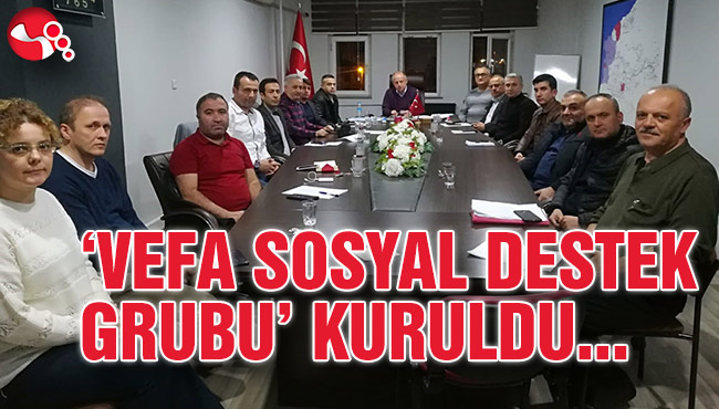 ‘VEFA SOSYAL DESTEK GRUBU’ KURULDU