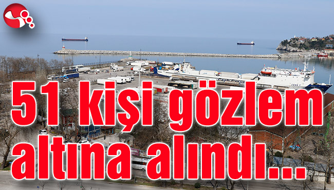 51 kişi gözlem altına alındı...