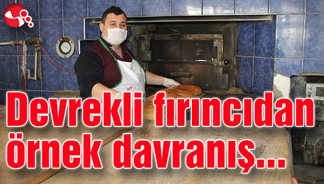 Devrekli fırıncıdan örnek davranış