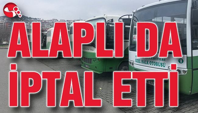 ALAPLI DA İPTAL ETTİ
