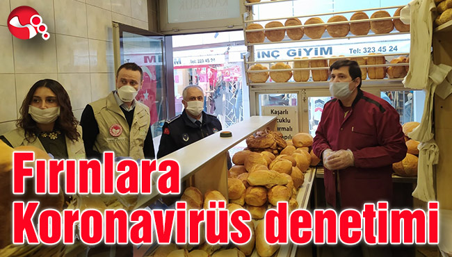 Fırınlara Koronavirüs denetimi