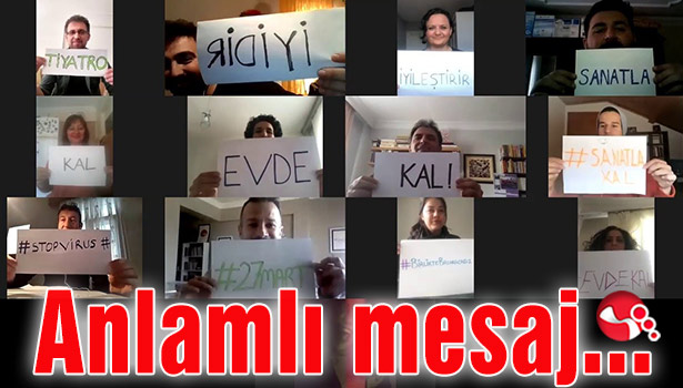 Tiyatroculardan anlamlı mesaj…