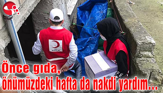 Önce gıda, önümüzdeki hafta da nakdi yardım…