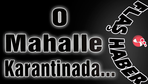 O Mahalle Karantinada...