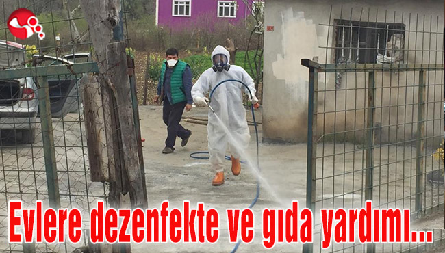 Evlere dezenfekte ve gıda yardımı yapıldı…
