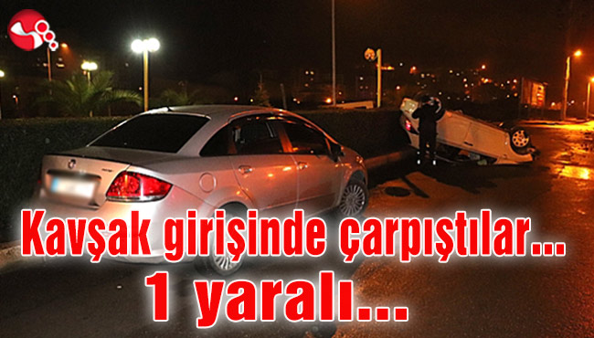 Kavşak girişinde çarpıştılar… 1 yaralı…