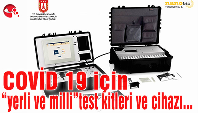 COVİD 19 için “yerli ve milli” test kitleri ve cihazı geliştiriliyor...