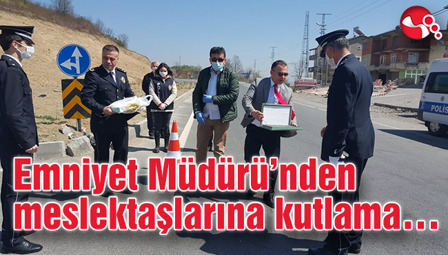 Emniyet Müdürü’nden meslektaşlarına kutlama…