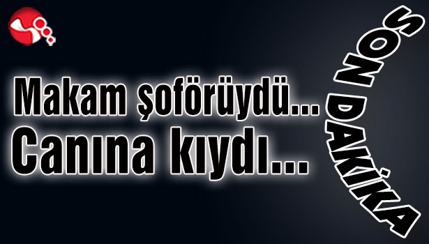 Makam şoförüydü... Canına kıydı...