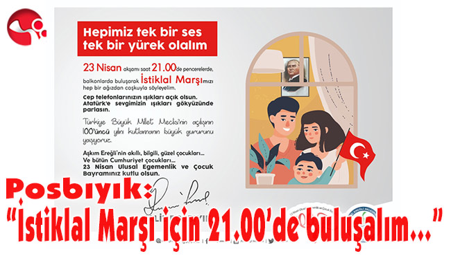 Posbıyık:“İstiklal Marşı için 21.00’de buluşalım…”
