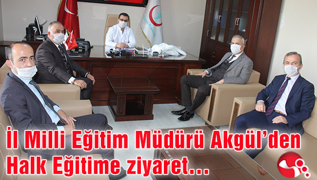 İl Milli Eğitim Müdürü Akgül’den Halk Eğitime ziyaret…
