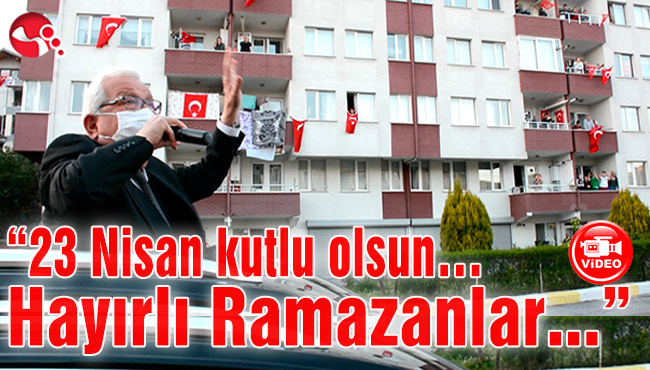 "23 Nisan kutlu olsun… Hayırlı Ramazanlar..."