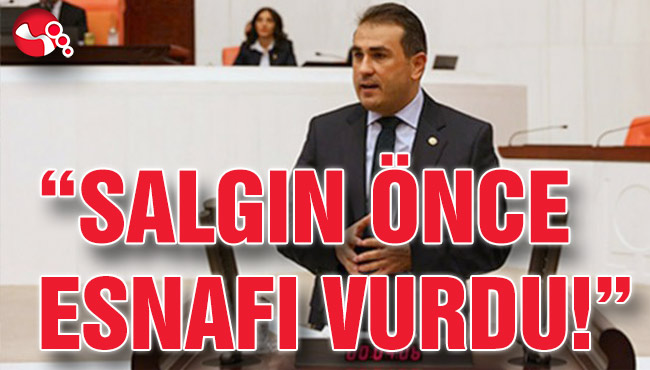 SALGIN ÖNCE ESNAFI VURDU!”