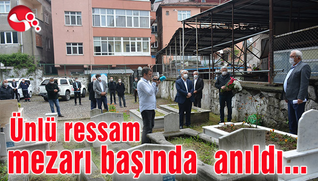 Ünlü ressam Osman Zeki Oral mezarı başında anıldı…