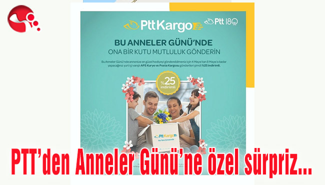 PTT’den Anneler Günü’ne özel sürprizİ...