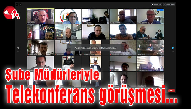 Şube Müdürleriyle Telekonferans görüşmesi…
