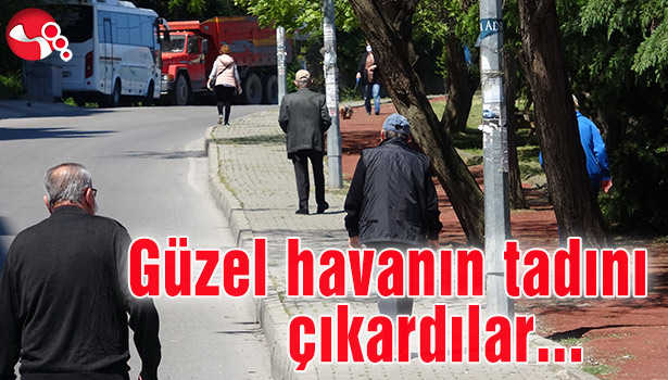65 yaş üstü vatandaşlar güzel havanın tadını çıkardılar...