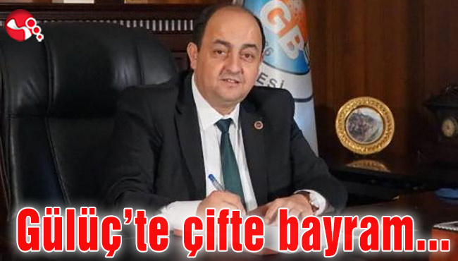 Gülüç’te çifte bayram..