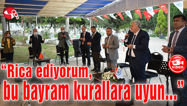 Çorumluoğlu:”Rica ediyorum, bu bayram kurallara uyun…”