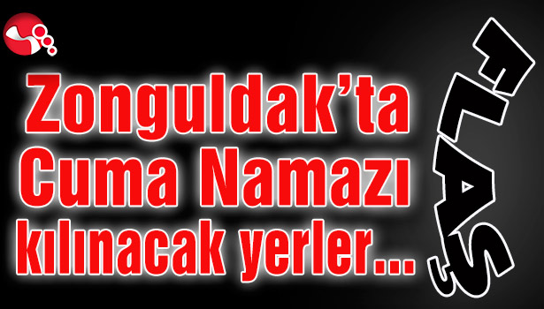 Zonguldak’ta Cuma Namazı kılınacak yerler belli oldu...