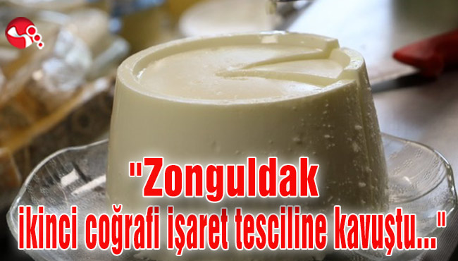 "Zonguldak ikinci coğrafi işaret tesciline kavuştu…"