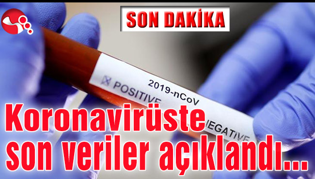 Koronavirüste son veriler açıklandı...