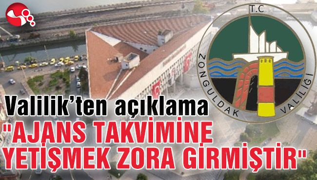 "AJANS TAKVİMİNE YETİŞMEK ZORA GİRMİŞTİR"