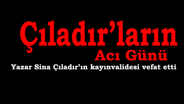 ÇILADIR'LARIN ACI GÜNÜ