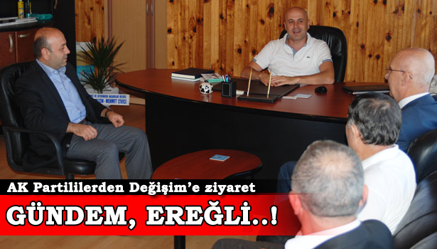 İKTİDARDAN, DEĞİŞİM'E ZİYARET