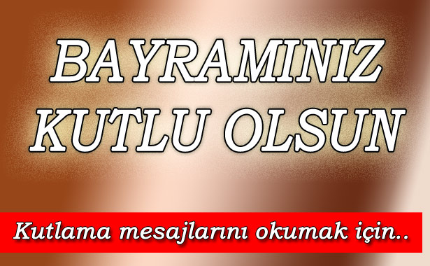 BAYRAMINIZ KUTLU OLSUN