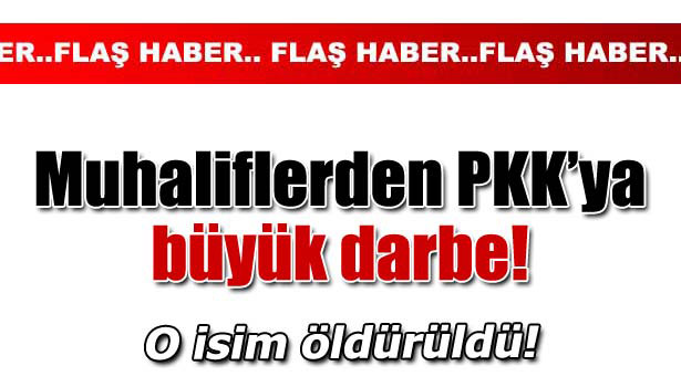 MUHALİFLER PKK'NIN HALEP SORUMLUSUNU ÖLDÜRDÜ