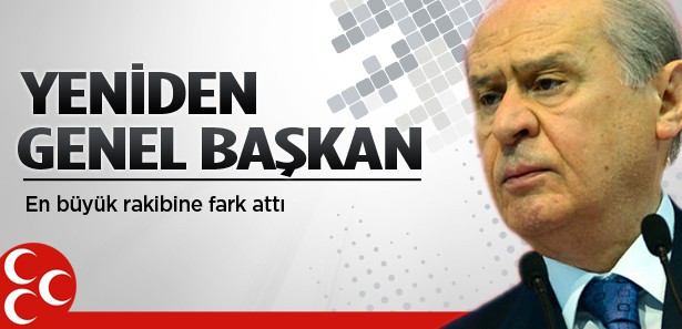 BAHÇELİ'DE YENİDEN SEÇİLDİ...