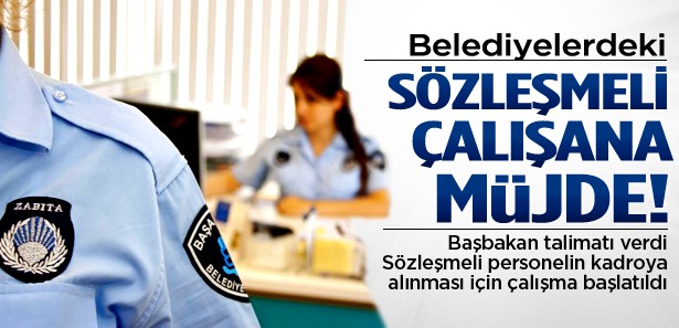 BELEDİYELERDEKİ SÖZLEŞMELİLERE MÜJDE !