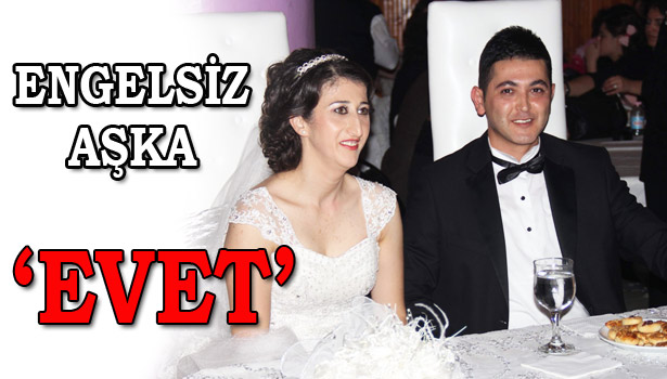 ENGELLİ ÇİFT, 10 AY İÇERİSİNDE NİKAH MASASINA OTURDU