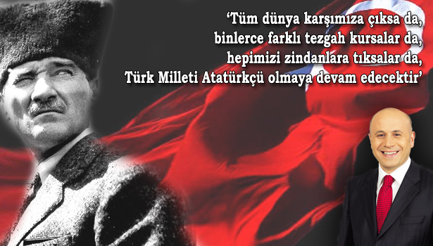 ATATÜRK SEVGİSİ ASLA YOK EDİLEMEYECEKTİR