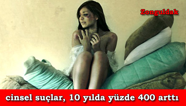"TÜRKİYE'DE CİNSEL SUÇLAR, 10 YILDA YÜZDE 400 ARTTI"