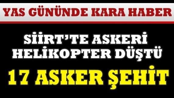 SİİRT'TE ASKERİ HELİKOPTER DÜŞTÜ