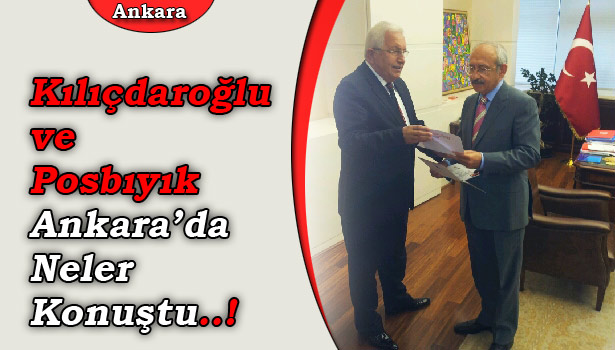 POSBIYIK, CHP KURMAYLARIYLA GÖRÜŞTÜ