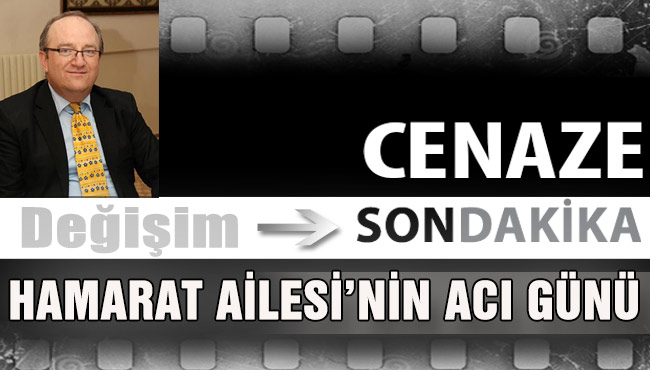 HAMARAT AİLESİ’NİN ACI GÜNÜ