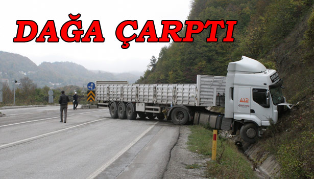 TIR DAĞA ÇARPTI