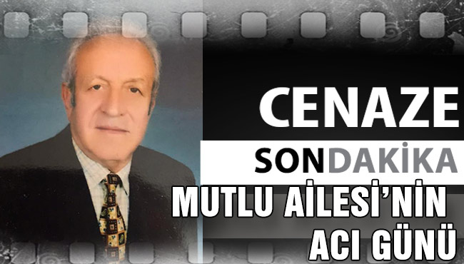 MUTLU AİLESİ’NİN ACI GÜNÜ