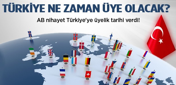 AB nihayet Türkiye'ye üyelik tarihi verdi !