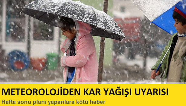 METEOROLOJİDEN KAR YAĞIŞI UYARISI