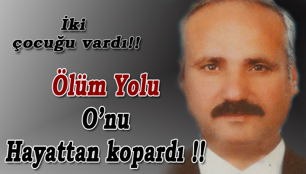 YİNE 'O KANLI' YOL !!