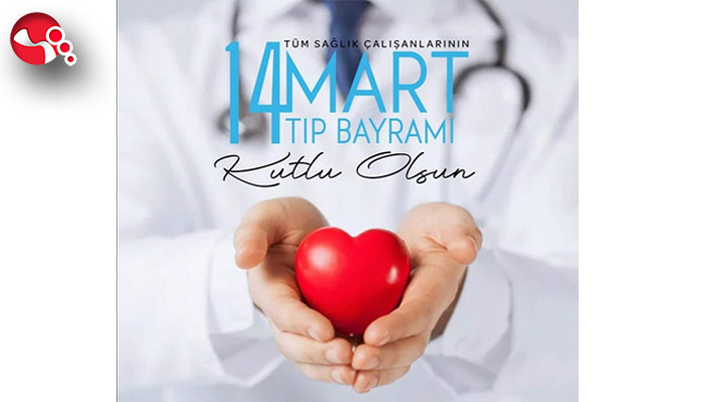 “Değerli sağlık çalışanlarımızın 14 Mart Tıp Bayramı kutlu olsun…”