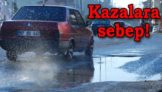 ÇUKURLAR KAZAYA DAVETİYE ÇIKARIYOR