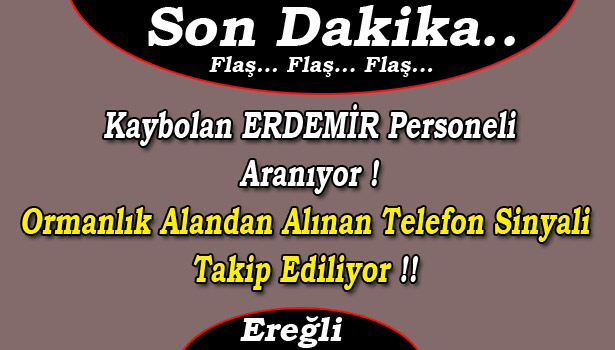 ÜÇ GÜNDÜR HABER ALINAMIYORDU