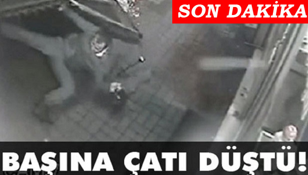 BAŞINA ÇATI DÜŞTÜ !