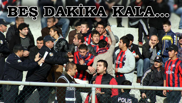 TARAFTARLAR ARASINDAKİ KAVGAYI POLİS ÖNLEDİ