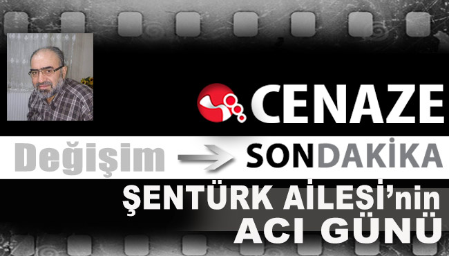 Şentürk Ailesi'nin acı günü...